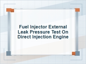 Fuel Injector External Leak Pressure Test Methods